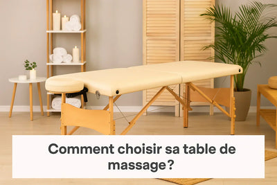 Comment choisir sa table de massage ?